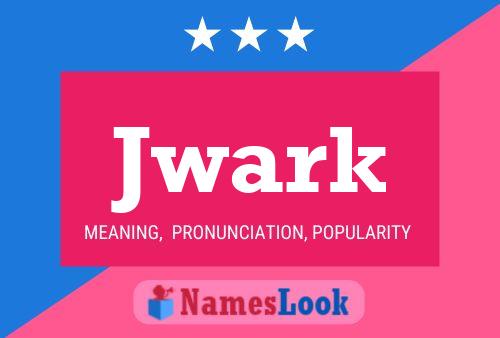 Jwark Name Poster