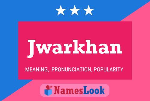 Jwarkhan Name Poster