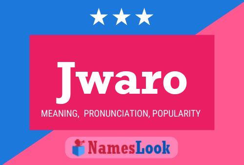 Jwaro Name Poster