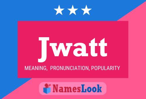 Jwatt Name Poster