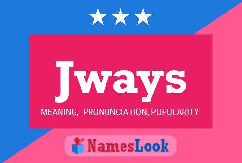 Jways Name Poster