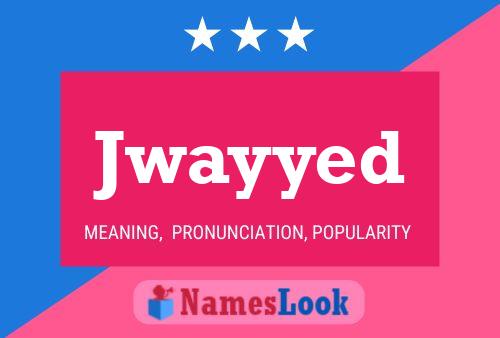 Jwayyed Name Poster