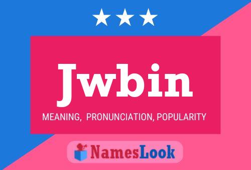 Jwbin Name Poster