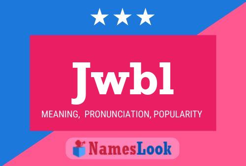 Jwbl Name Poster