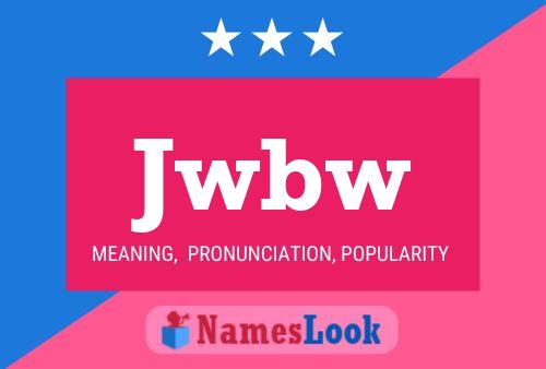 Jwbw Name Poster