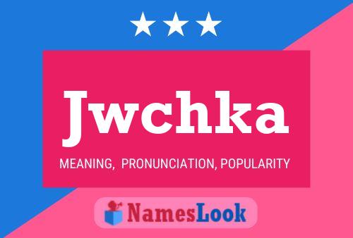 Jwchka Name Poster