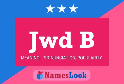 Jwd B Name Poster