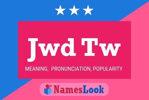 Jwd Tw Name Poster