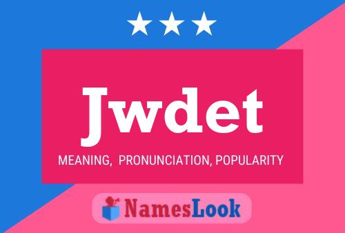 Jwdet Name Poster