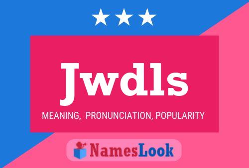 Jwdls Name Poster