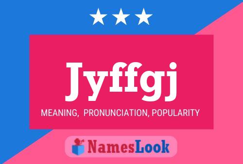 Jyffgj Name Poster