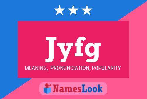 Jyfg Name Poster