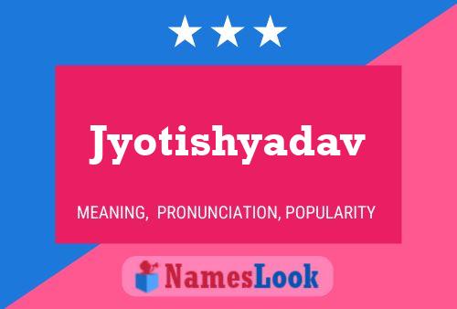 Jyotishyadav Name Poster