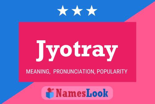 Jyotray Name Poster