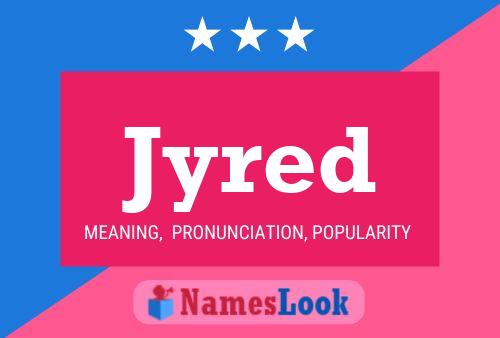 Jyred Name Poster