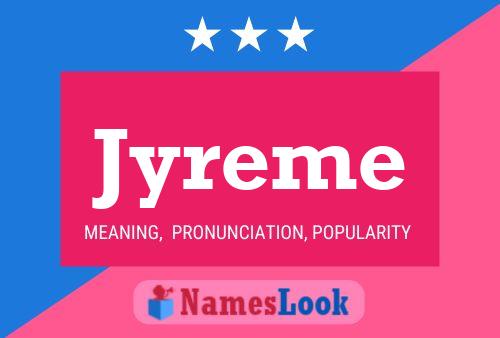 Jyreme Name Poster