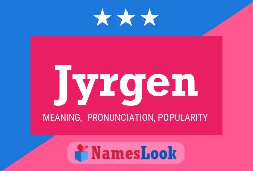 Jyrgen Name Poster