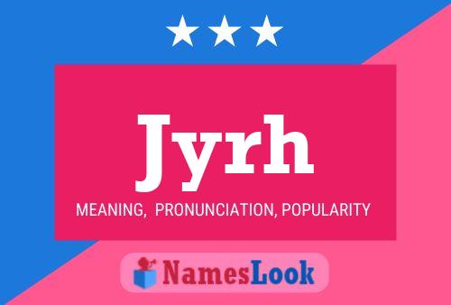 Jyrh Name Poster