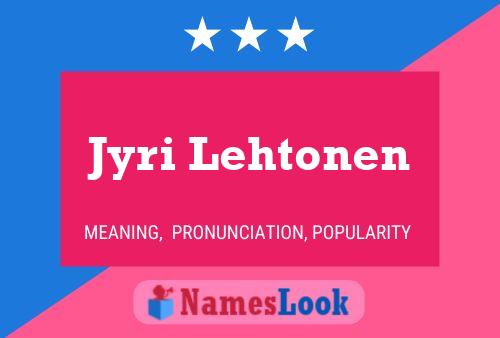 Jyri Lehtonen Name Poster