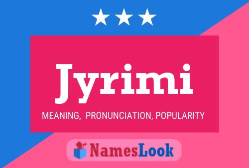 Jyrimi Name Poster