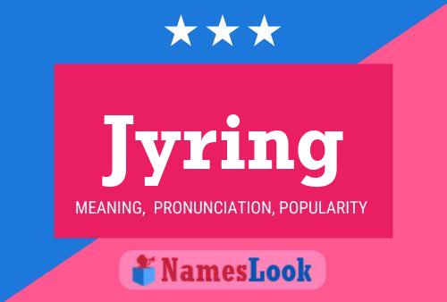 Jyring Name Poster