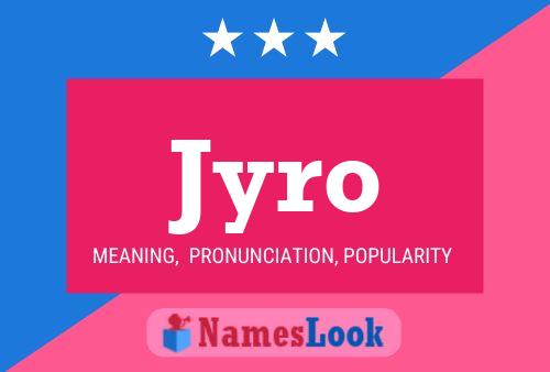 Jyro Name Poster