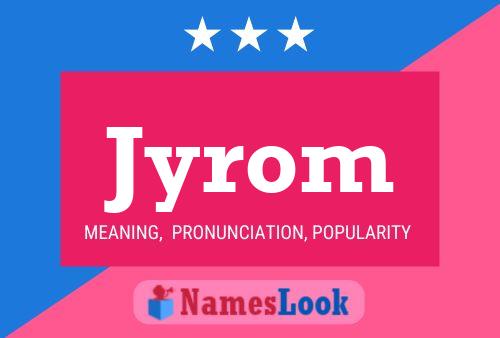 Jyrom Name Poster