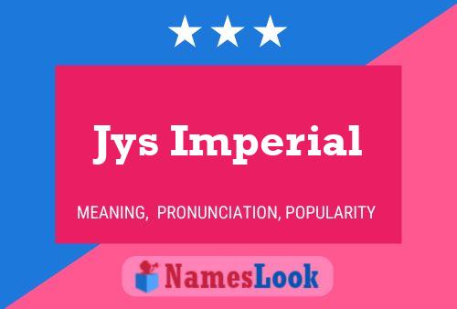 Jys Imperial Name Poster