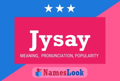 Jysay Name Poster