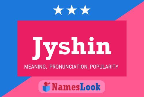 Jyshin Name Poster