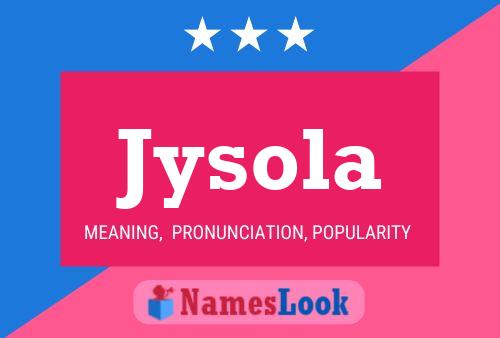 Jysola Name Poster