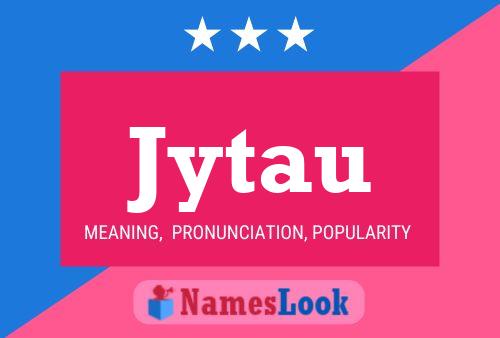 Jytau Name Poster