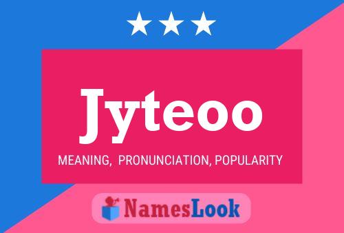 Jyteoo Name Poster