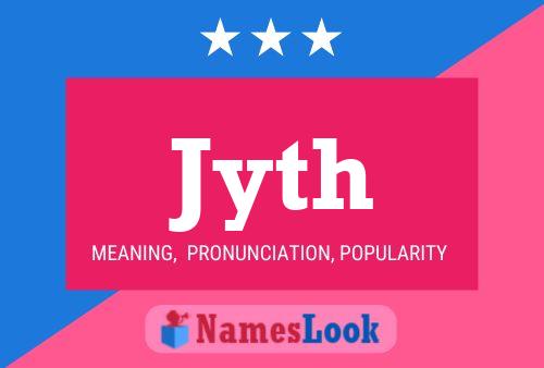 Jyth Name Poster