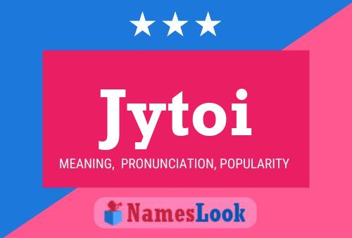 Jytoi Name Poster