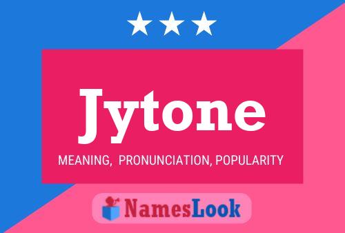 Jytone Name Poster