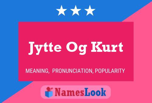 Jytte Og Kurt Name Poster