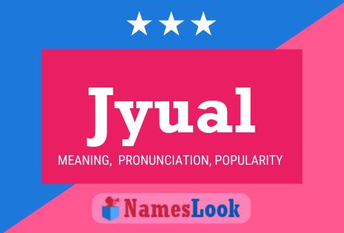 Jyual Name Poster