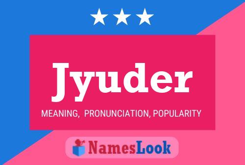 Jyuder Name Poster