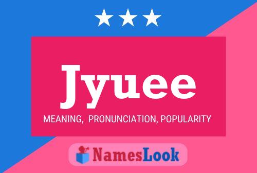 Jyuee Name Poster