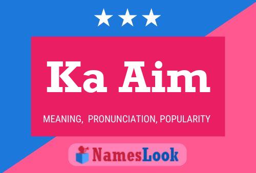 Ka Aim Name Poster