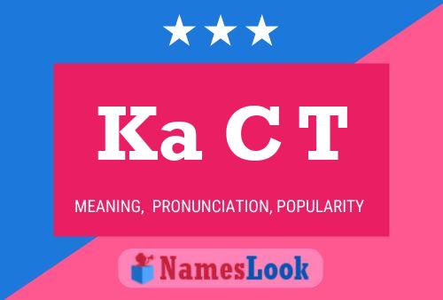 Ka C T Name Poster