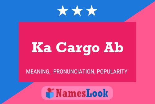 Ka Cargo Ab Name Poster