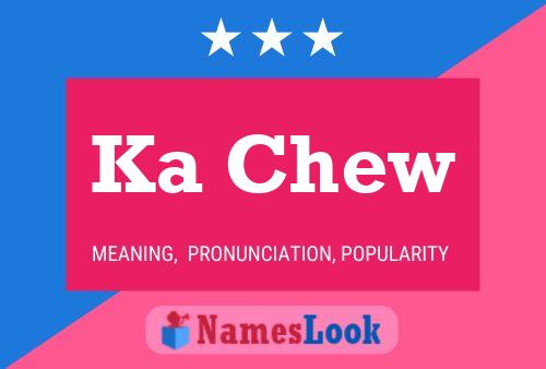 Ka Chew Name Poster