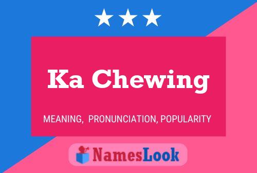 Ka Chewing Name Poster