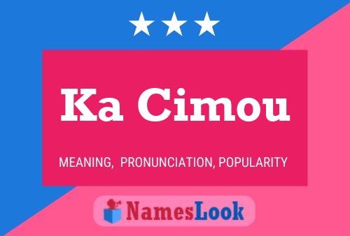 Ka Cimou Name Poster