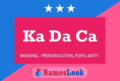 Ka Da Ca Name Poster