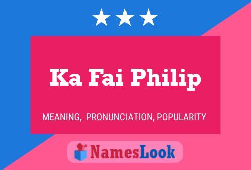 Ka Fai Philip Name Poster