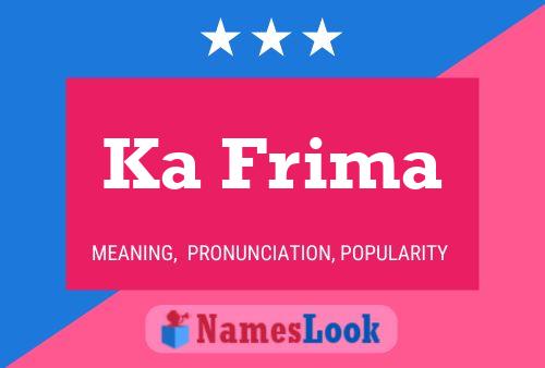 Ka Frima Name Poster