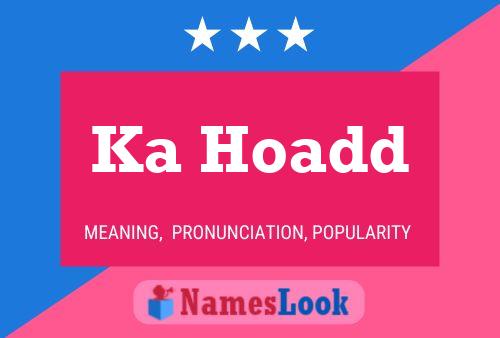 Ka Hoadd Name Poster